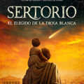 SERTORIO. EL ELEGIDO DE LA DIOSA BLANCA