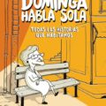 Dominga habla sola. Todas las historias que habitamos