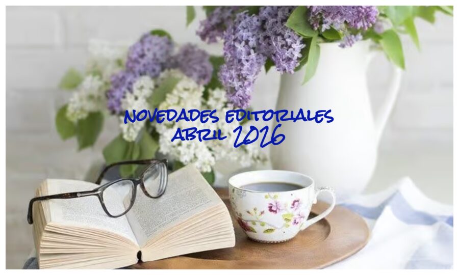 novedades editoriales abril 2026
