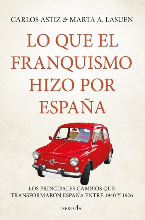 Lo que el franquismo hizo por España Lo que el franquismo hizo por España
