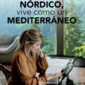 Trabaja como un nórdico, vive como un mediterráneo