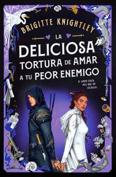 La deliciosa tortura La deliciosa tortura de amar a tu peor enemigo