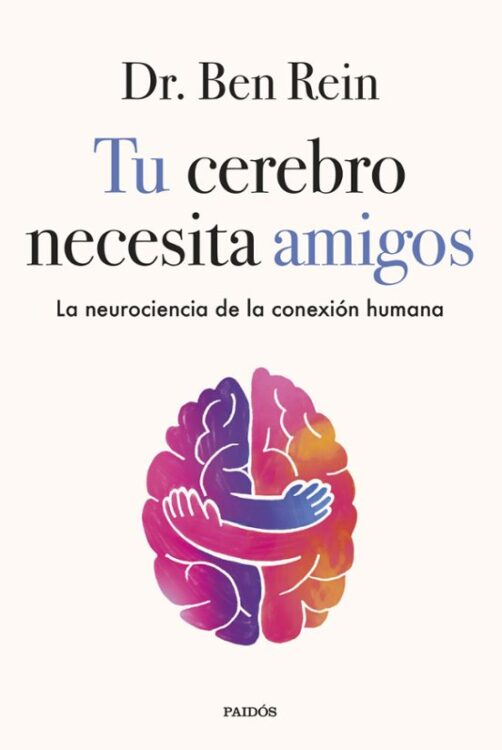 Tu cerebro necesita amigos