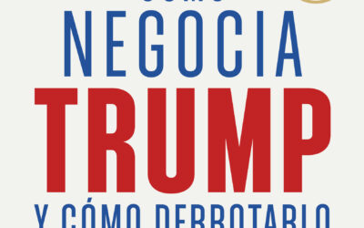 Cómo negocia Trump y cómo derrotarlo