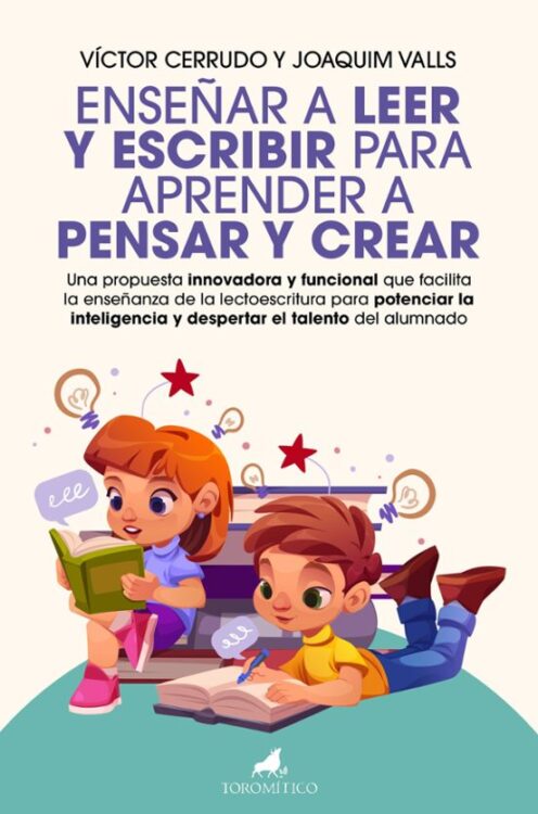 Enseñar a leer y escribir para aprender a pensar y crear Enseñar a leer y escribir para aprender a pensar y crear