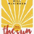 Here comes the sun: la última oportunidad para el clima y un cambio para la civilización
