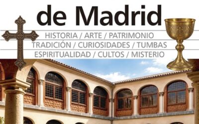 Conventos de Madrid. Historia, memoria y mujeres tras los muros de clausura,