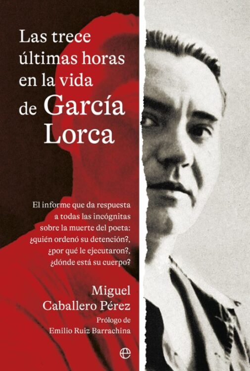 Las trece últimas horas en la vida de García Lorca Las trece últimas horas en la vida de García Lorca