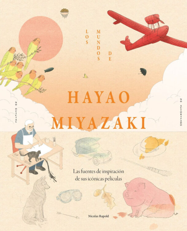 Los mundos de Hayao Miyazaki. un viaje al corazón de Studio Ghibli