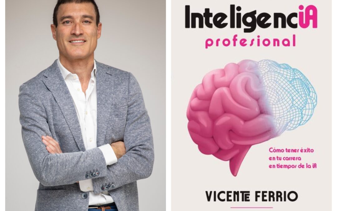 Entrevista a Vicente Ferrio, autor de InteligencIA profesional