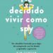 He decidido vivir como soy