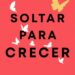 Soltar para crecer
