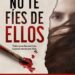 No te fíes de ellos